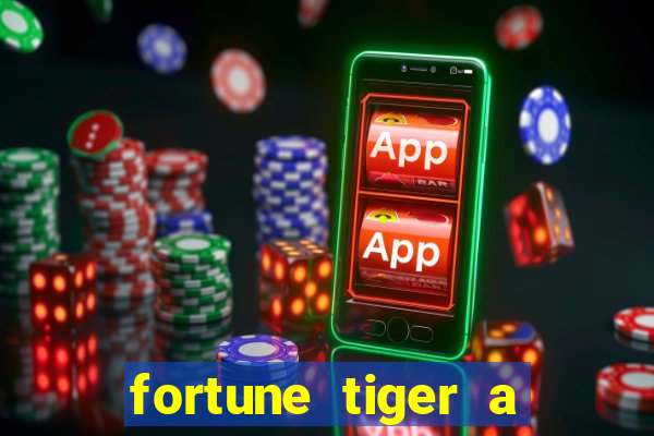 fortune tiger a partir de 1 real